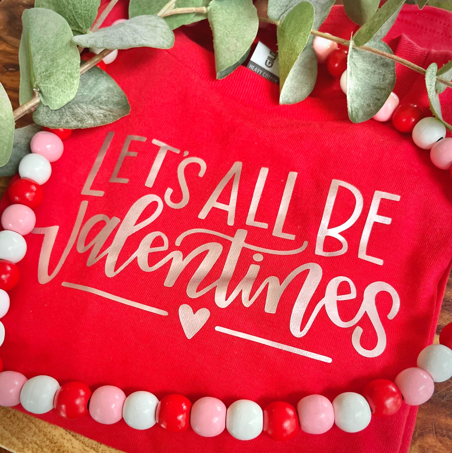 Graphic Tee - Lets All Be Valentines