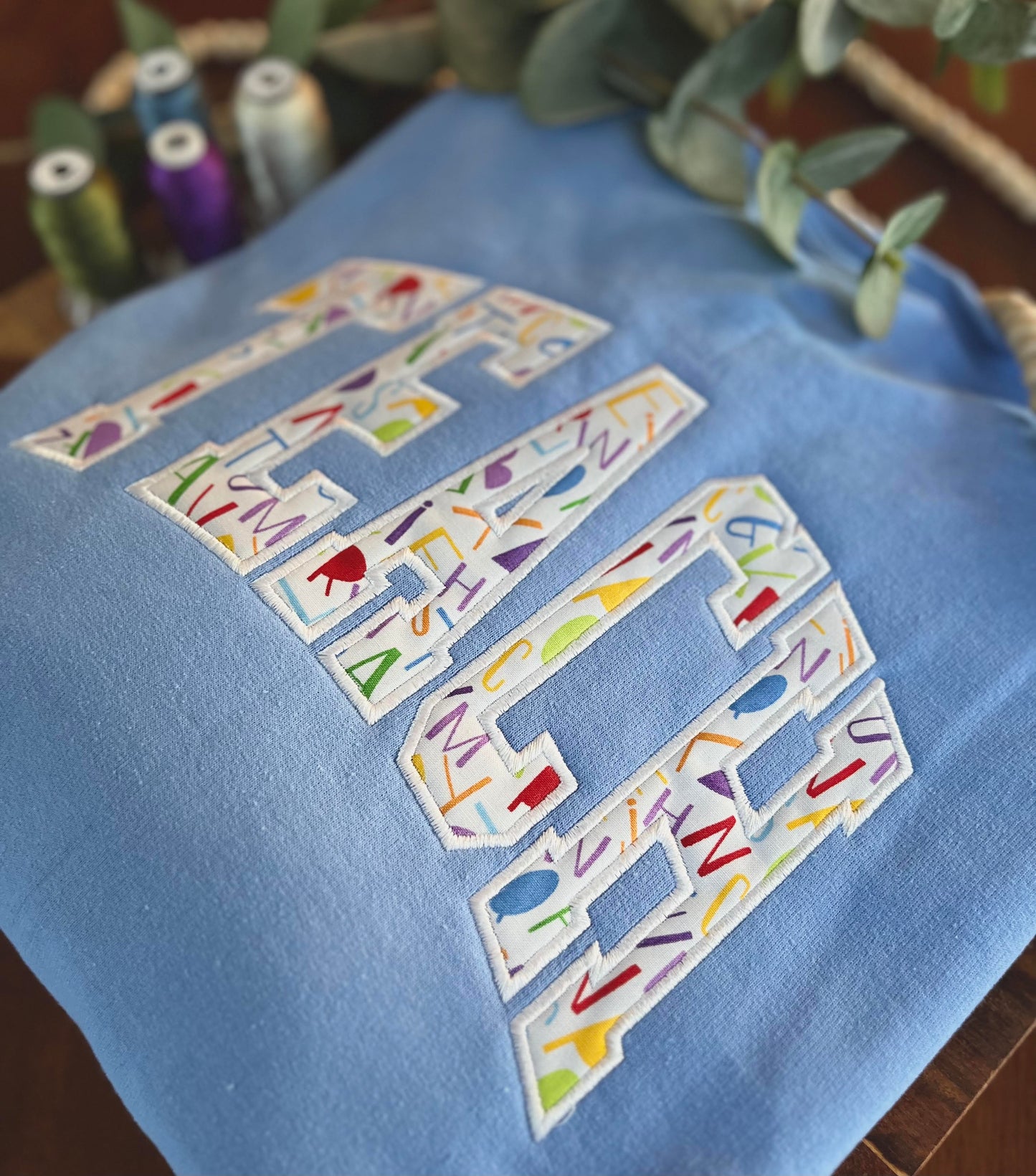 Custom Embroidered TEACH Applique Sweatshirt