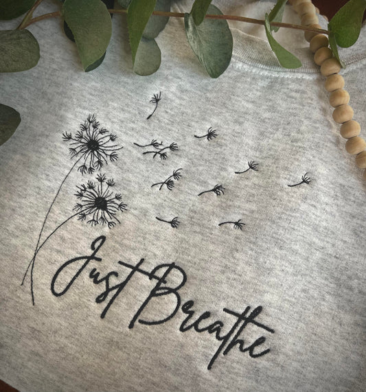 Custom Embroidered "Just Breathe" Sweatshirt